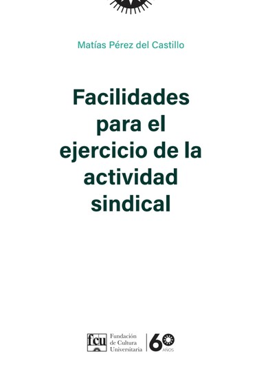 Facilidades Sindicales para el Ejercicio de la Libertad Sindical